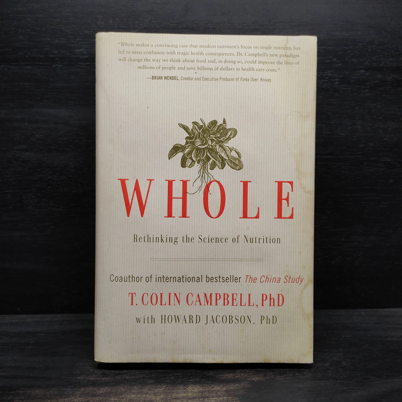 Whole: Rethinking the Science of Nutrition - T. Colin Campbell PhD รูปที่ 1