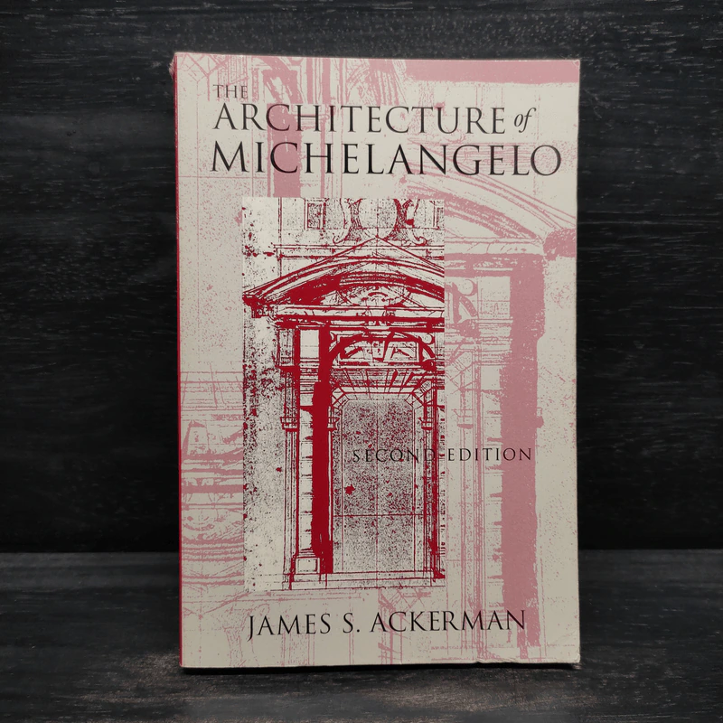 The Architecture of Michelangelo - James S. Ackerman รูปที่ 1