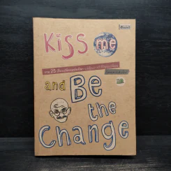 Kiss me and Be the Change รวม 25 เรื่องเปลี่ยนแปลงโลก แด่ผู้อยากให้โลกเปลี่ยน - หอยทากตัวนั้น รูปที่ 1