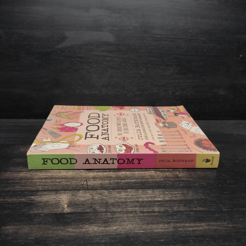 Food Anatomy : The Curious Parts & Pieces of Our Edible World - Julia Rothman รูปที่ 3