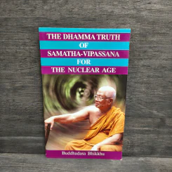 THE DHAMMA TRUTH OF SAMATHA-VIPASSANA FOR THE NUCLEAR AGE - พุทธทาสภิกขุ รูปที่ 1