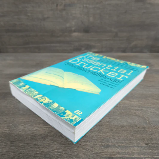 The Essential Drucker สุดยอดของดรัคเกอร์ - ปีเตอร์ อรัคเกอร์ รูปที่ 3