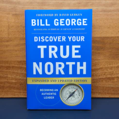 Discover Your True North - Bill George