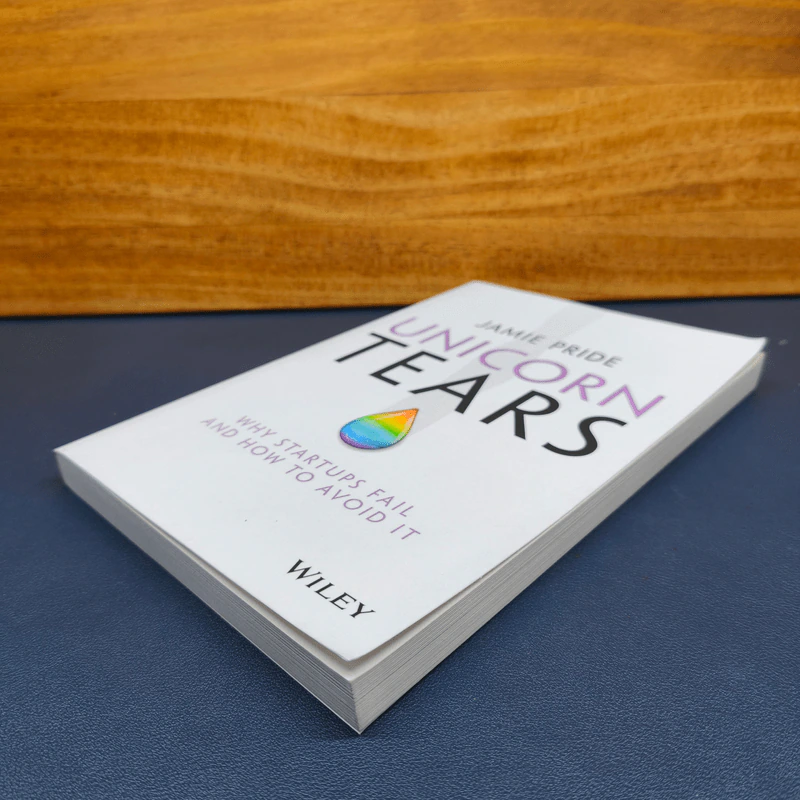 Unicorn Tears: Why Startups Fail and How To Avoid It - Jamie Pride รูปที่ 3