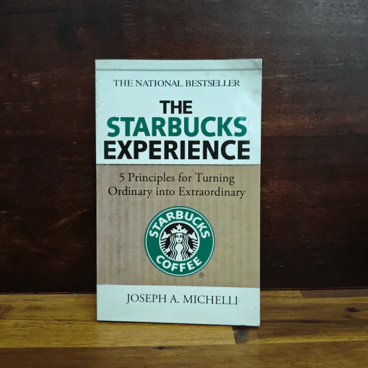 The Starbucks Experience: 5 Principles for Turning Ordinary Into Extraordinary - Joseph A. Michelli รูปที่ 1