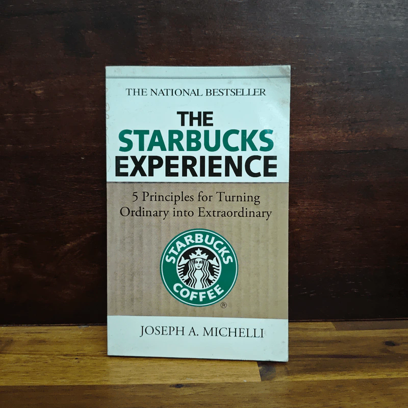 The Starbucks Experience: 5 Principles for Turning Ordinary Into Extraordinary - Joseph A. Michelli รูปที่ 1