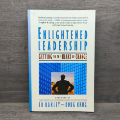 Enlightened Leadership - Ed Oakley, Doug Krug