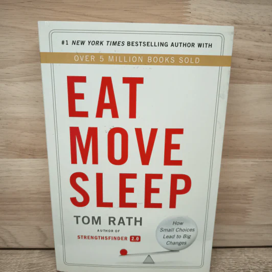 Eat Move Sleep: How Small Choices Lead to Big Changes - Tom Rath รูปที่ 1