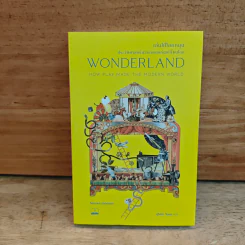 Wonderland เล่นให้โลกหมุน ประวัติศาสตร์นวัตกรรมเล่นเปลี่ยนโลก - Steven Johnson (สตีเวน จอห์นสัน)