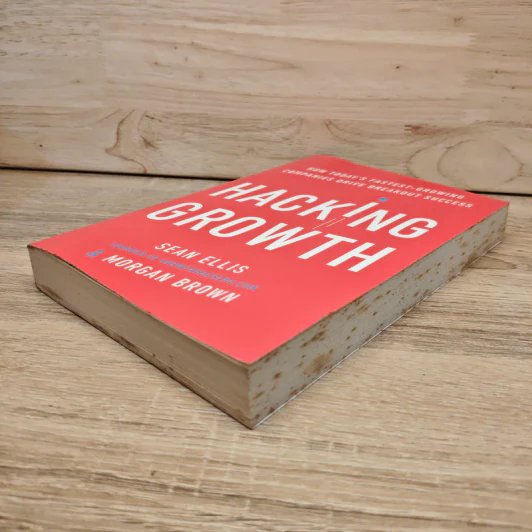 Hacking Growth: How Today's Fastest-Growing Companies Drive Breakout Success - Sean Ellis, Morgan Brown รูปที่ 3