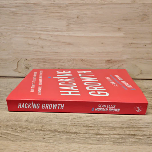 Hacking Growth: How Today's Fastest-Growing Companies Drive Breakout Success - Sean Ellis, Morgan Brown รูปที่ 2