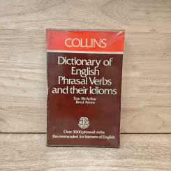 Dictionary of English Phrasal Verbs and their Idioms - Tom McArthur, Beryl Atkins