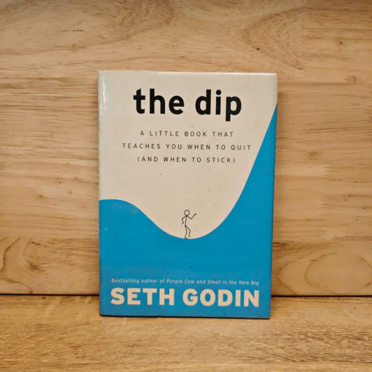 The Dip : A Little Book That Teaches You When to Quit (and When to Stick) - Godin, Seth รูปที่ 1