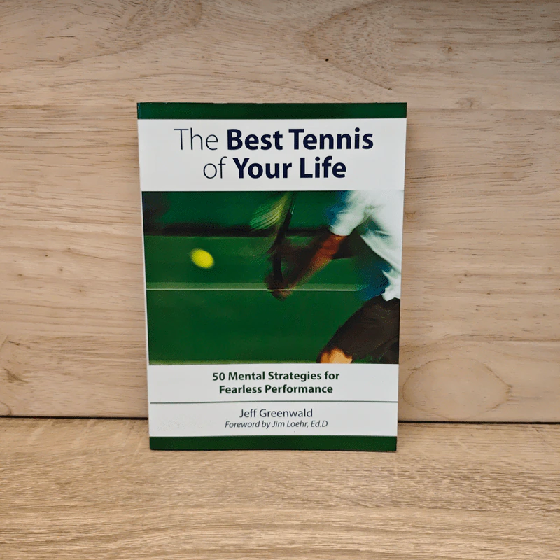The Best Tennis of Your Life: 50 Mental Strategies for Fearless Performance - Jeff Greenwald รูปที่ 1