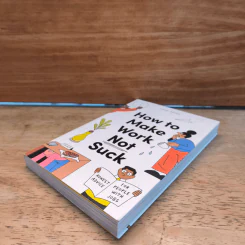 How to Make Work Not Suck - Carina Maggar รูปที่ 3