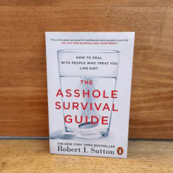The Asshole Survival Guide - Robert I. Sutton