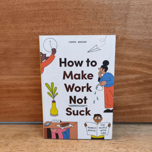 How to Make Work Not Suck - Carina Maggar รูปที่ 1