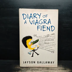 Diary of a Viagra Fiend - Jayson Gallaway