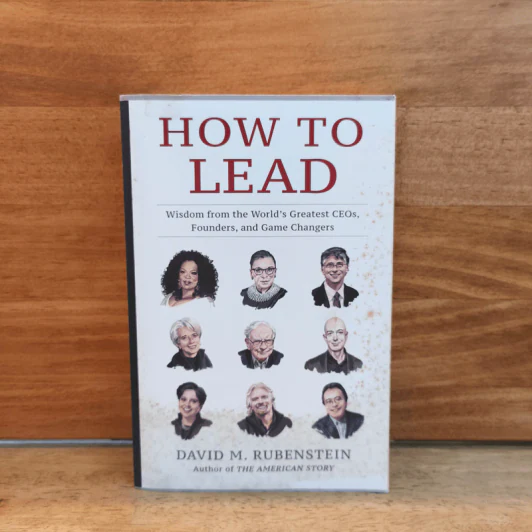 HOW TO LEAD Wisdom from the World's Greatest CEOs, Founders, and Game Changers - David M. Rubenstein รูปที่ 1