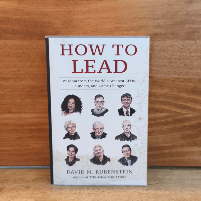 HOW TO LEAD Wisdom from the World's Greatest CEOs, Founders, and Game Changers - David M. Rubenstein รูปที่ 1