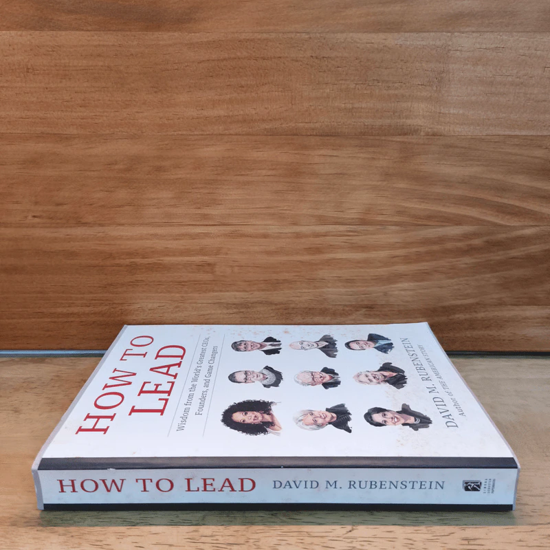 HOW TO LEAD Wisdom from the World's Greatest CEOs, Founders, and Game Changers - David M. Rubenstein รูปที่ 2