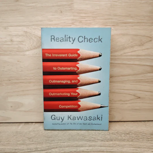 Reality Check: The Irreverent Guide to Outsmarting, Outmanaging, and Outmarketing Your Competition - Guy Kawasaki รูปที่ 1