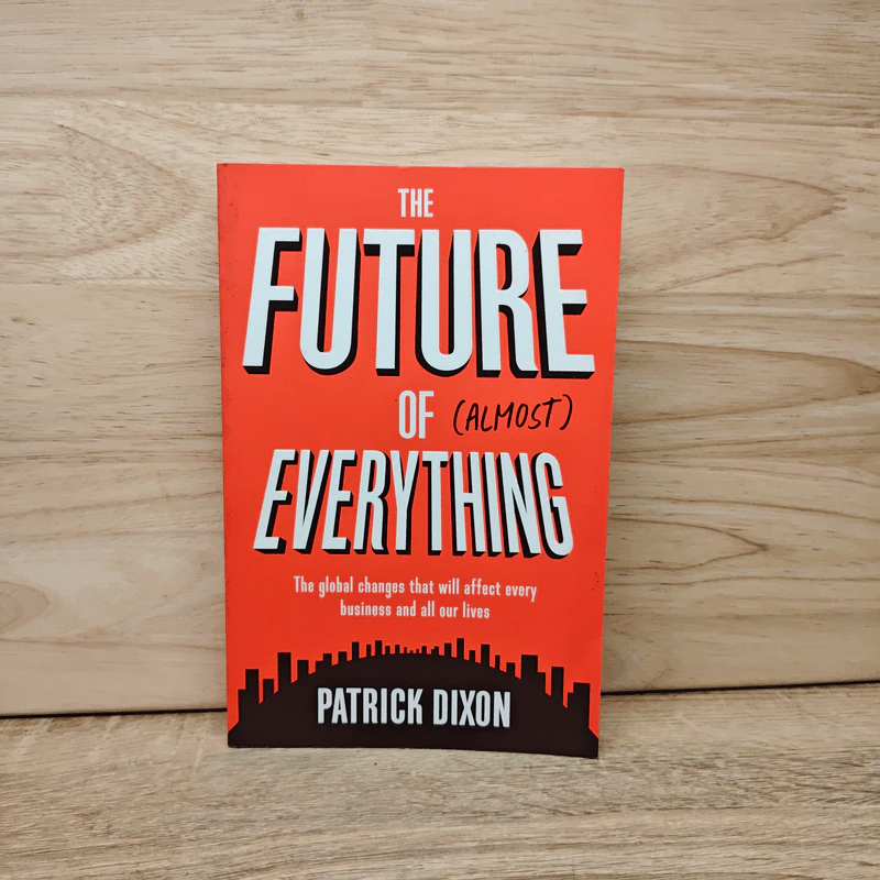 The Future of Almost Everything - Patrick Dixon รูปที่ 1