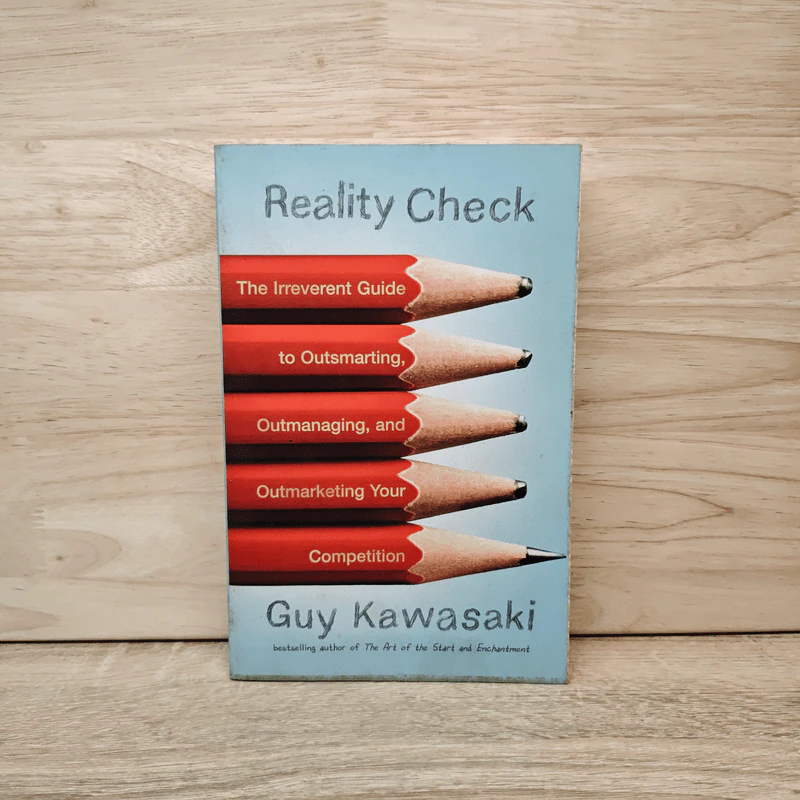 Reality Check: The Irreverent Guide to Outsmarting, Outmanaging, and Outmarketing Your Competition - Guy Kawasaki รูปที่ 1