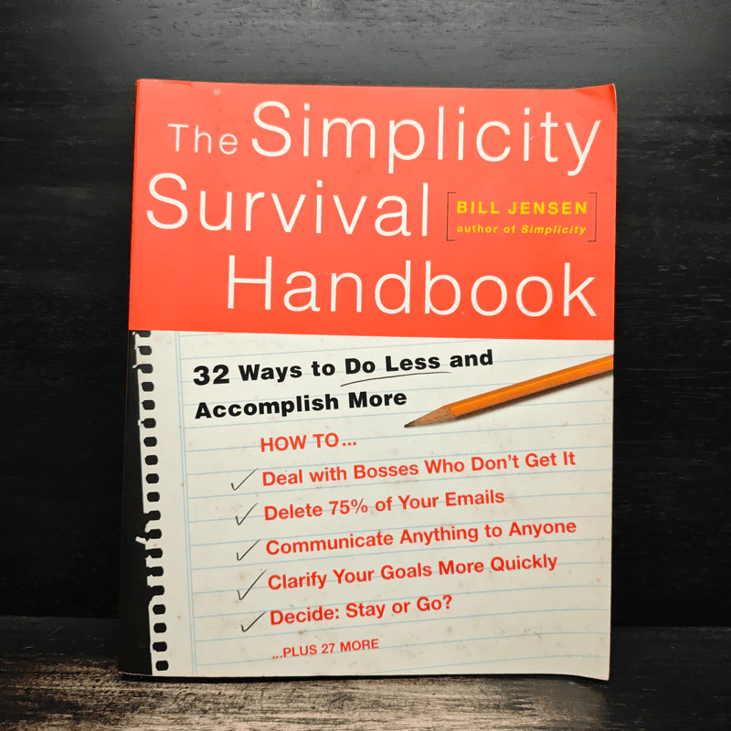 The Simplicity Survival Handbook: 32 Ways to Do Less and Accomplish More - Bill Jensen รูปที่ 1