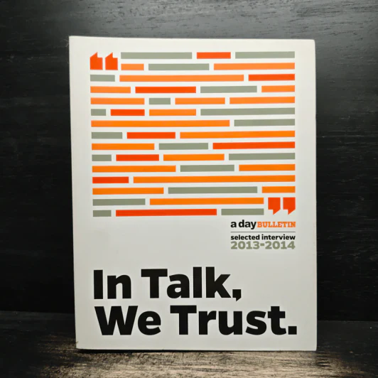 In Talk, We Trust. a day bulletin selected interview 2013-2014 รูปที่ 1