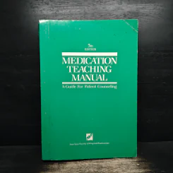 Medication Teaching Manual : A Guide For Patient Counseling