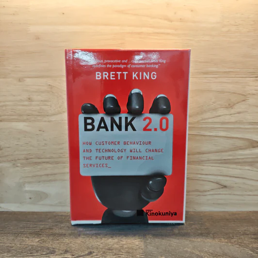 Bank 2.0: How Customer Behaviour and Technology Will Change the Future of Financial Services - Brett King รูปที่ 1
