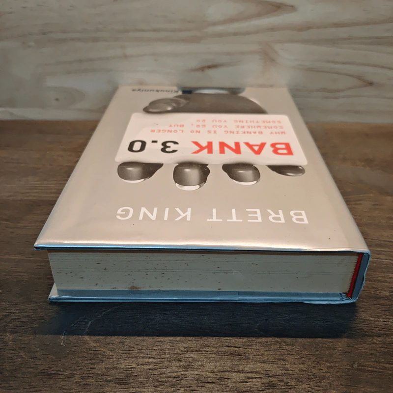 BANK 3.0 Why Banking is No Longer Somewhere You Go, But Something You Do - Brett King รูปที่ 4