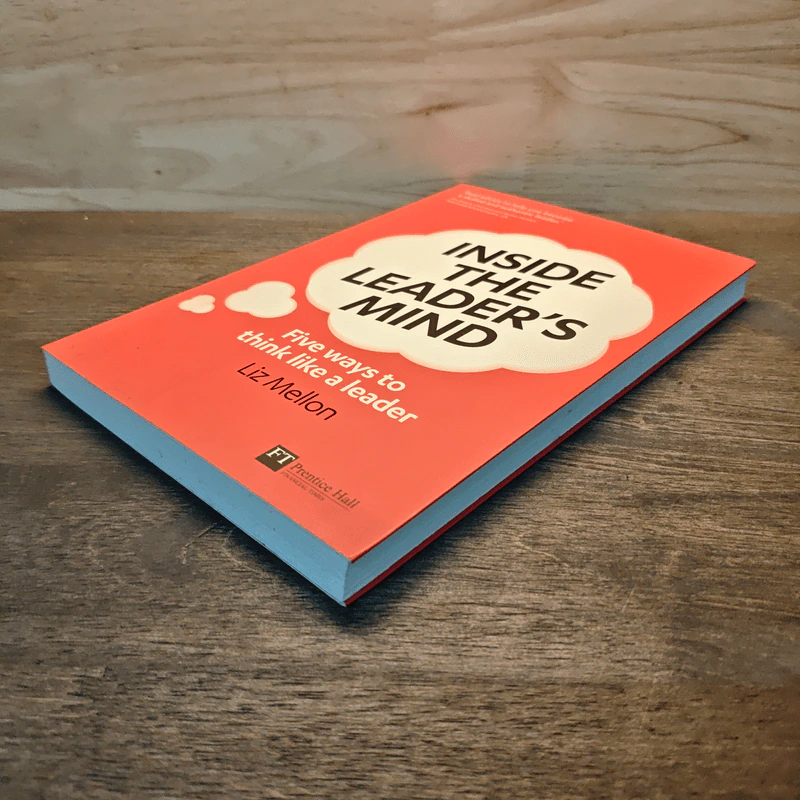 Inside the Leader's Mind: Five Ways to Think Like a Leader - Liz Mellon รูปที่ 3