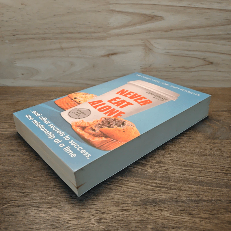 Never Eat Alone: And Other Secrets to Success, One Relationship at a Time - Keith Ferrazzi, Tahl Raz รูปที่ 3