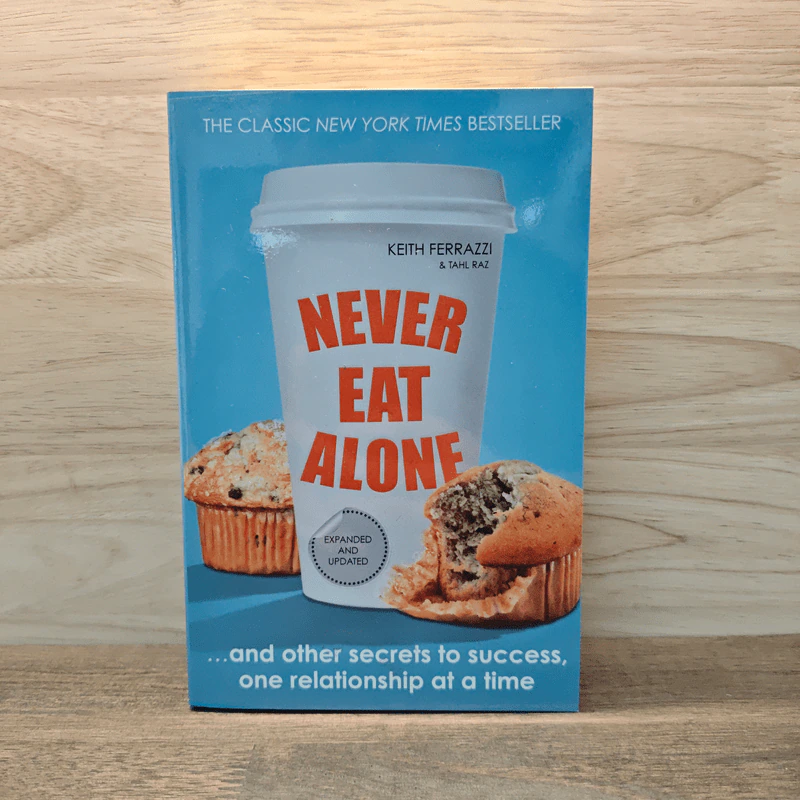 Never Eat Alone: And Other Secrets to Success, One Relationship at a Time - Keith Ferrazzi, Tahl Raz รูปที่ 1