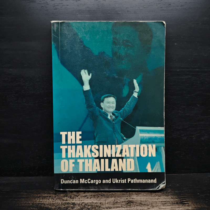 The Thaksinization of Thailand - Duncan McCargo, Ukrist Pathmanand รูปที่ 1