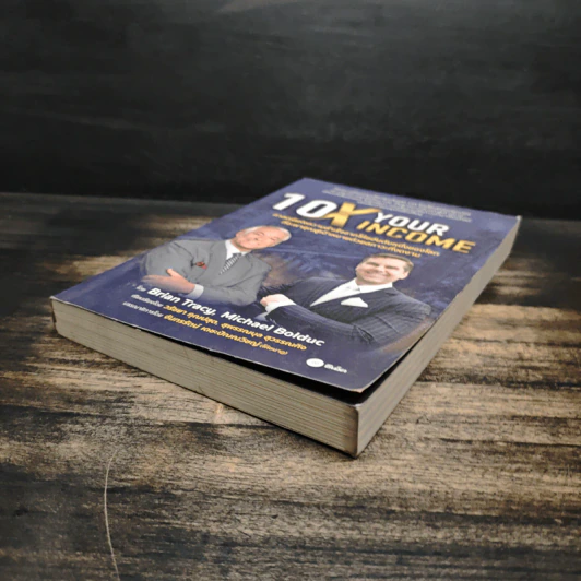 10X Your Income ศาสตร์แห่งความสำเร็จจากโค้ชอันดับหนึ่งของโลก - Brian Tracy, Michael Bolduc รูปที่ 4