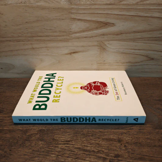 What Would the Buddha Recycle?: The Zen of Green Living - Rosemary Roberts รูปที่ 2