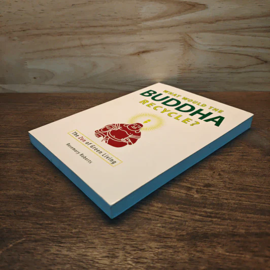 What Would the Buddha Recycle?: The Zen of Green Living - Rosemary Roberts รูปที่ 3