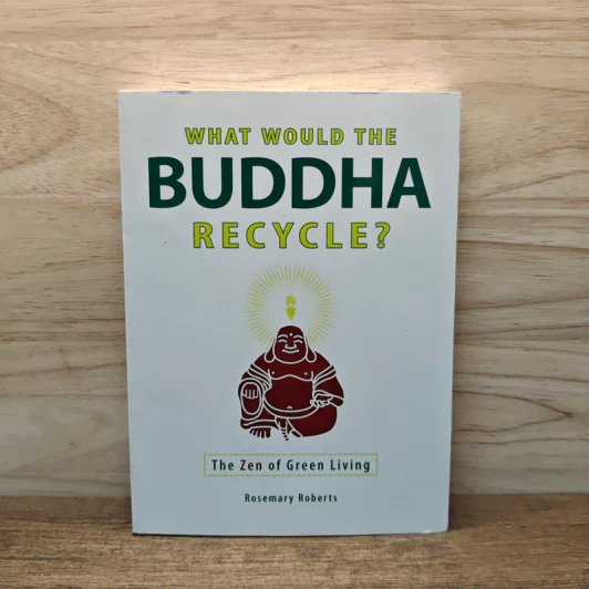 What Would the Buddha Recycle?: The Zen of Green Living - Rosemary Roberts รูปที่ 1