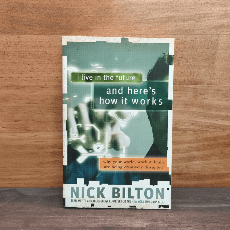 I live in the future and here's how it works - Nick Bilton รูปที่ 1