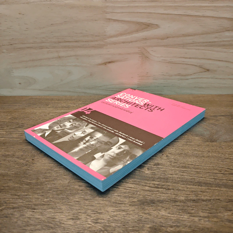 Conversations With Architects Series Volume 04 คุยกับสถาปนิกกลายพันธุ์ - นิธิ สถาปิตานนท์ รูปที่ 3