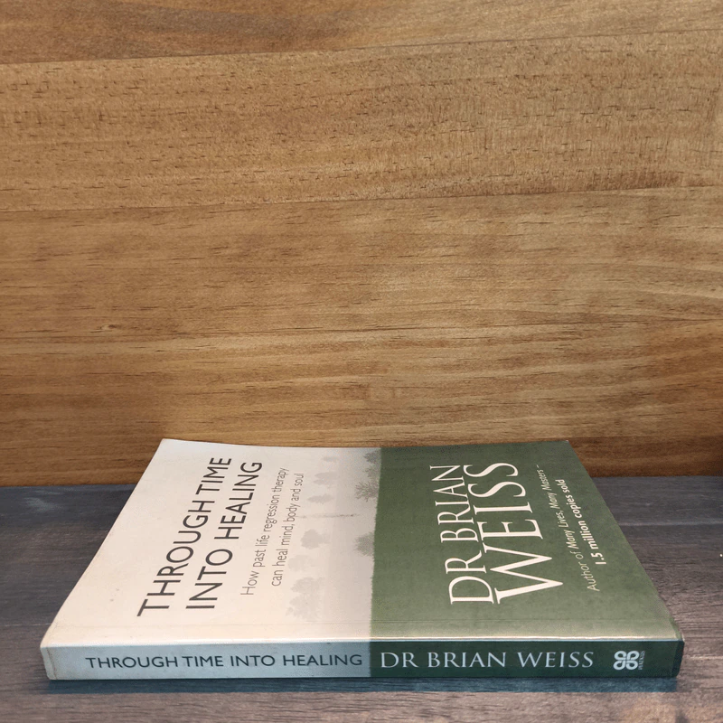 Through Time Into Healing - DR Brian Weiss รูปที่ 2