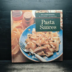 Williams-Sonoma Kitchen Library: Pasta Sauces