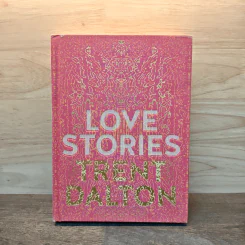 Love Stories - Trent Dalton