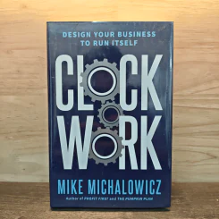 Clockwork: Design Your Business to Run Itself - Mike Michalowicz รูปที่ 1