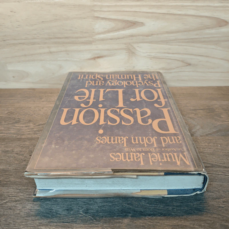 Passion for Life: Psychology and the Human Spirit - Muriel James, John James รูปที่ 4