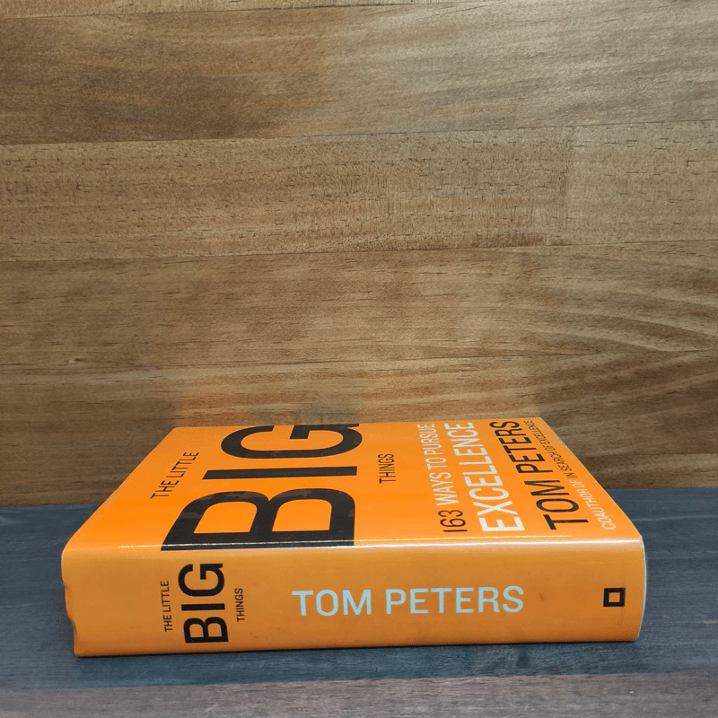 The Little Big Things: 163 Ways to Pursue Excellence - Tom Peters รูปที่ 2