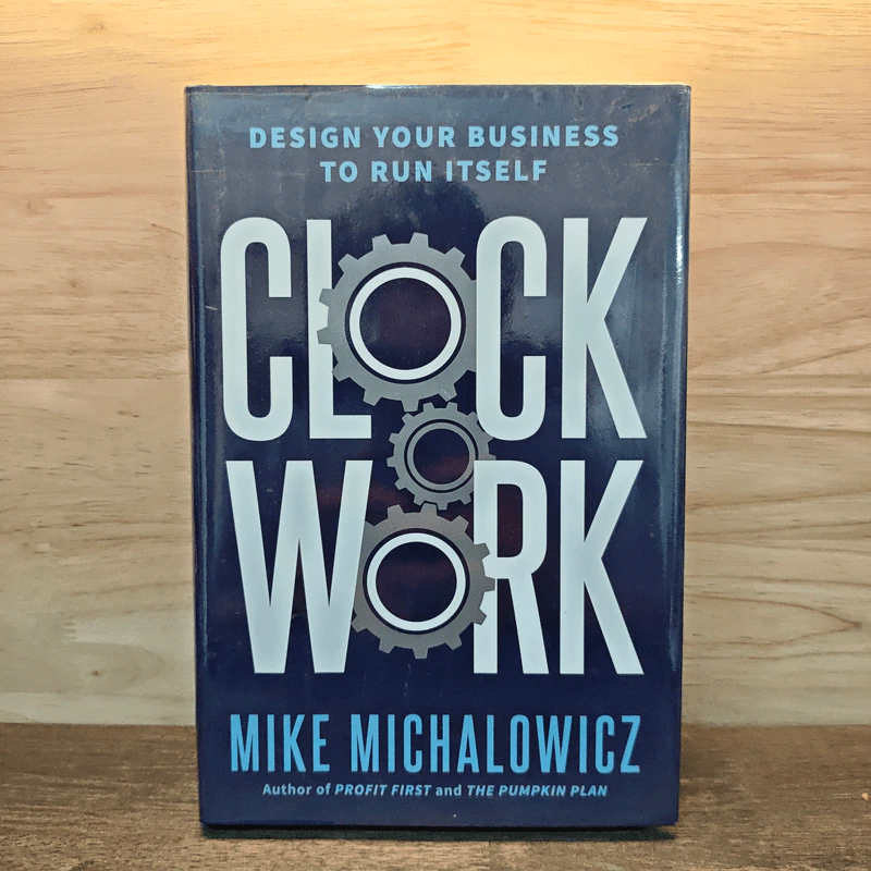 Clockwork: Design Your Business to Run Itself - Mike Michalowicz รูปที่ 1